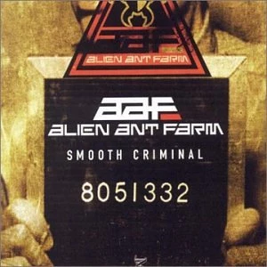 Alien Ant Farm, 'Smooth Criminal' Alien Ant Farm, 'Smooth Criminal'