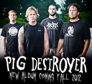 Pig Destroyer Fall 2012 Pig Destroyer Fall 2012