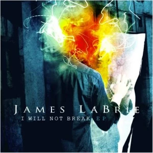 James Labrie, 'I Will Not Break' James Labrie, 'I Will Not Break'