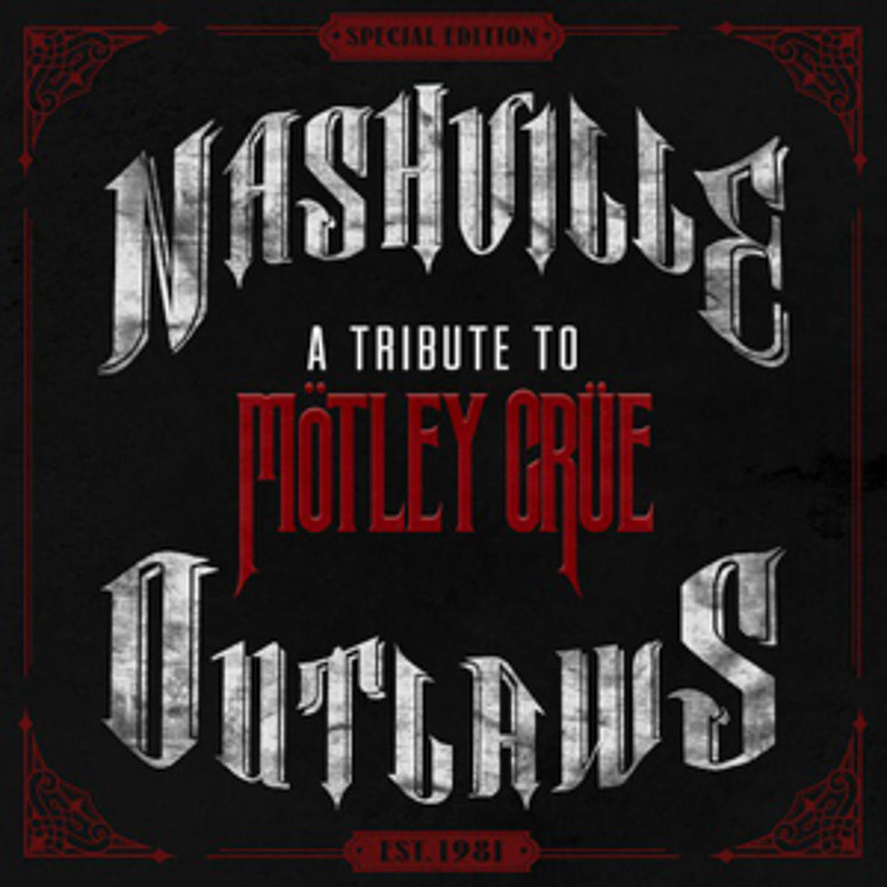&#8216;Nashville Outlaws: A Tribute to Motley Crue&#8217; Release Date, Track Listing + Album Art Revealed
