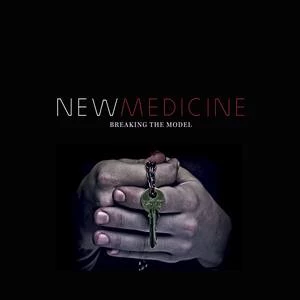 New Medicine - Breaking the Model New Medicine - Breaking the Model