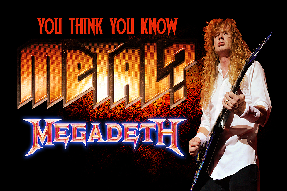 You Think You Know Megadeth?