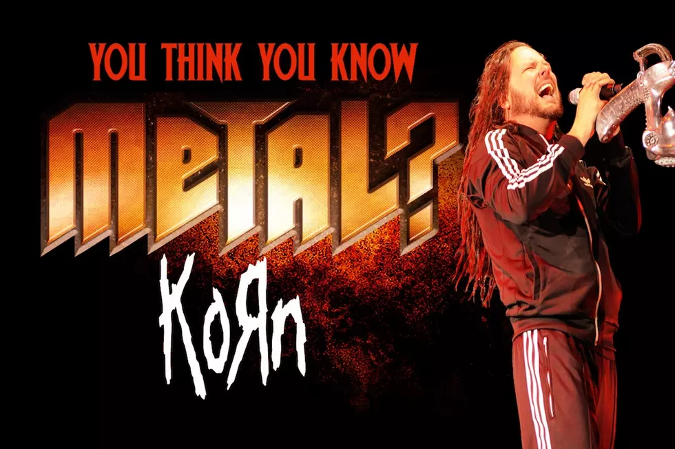 You Think You Know Korn?