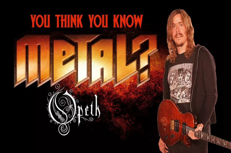 You Think You Know Opeth?