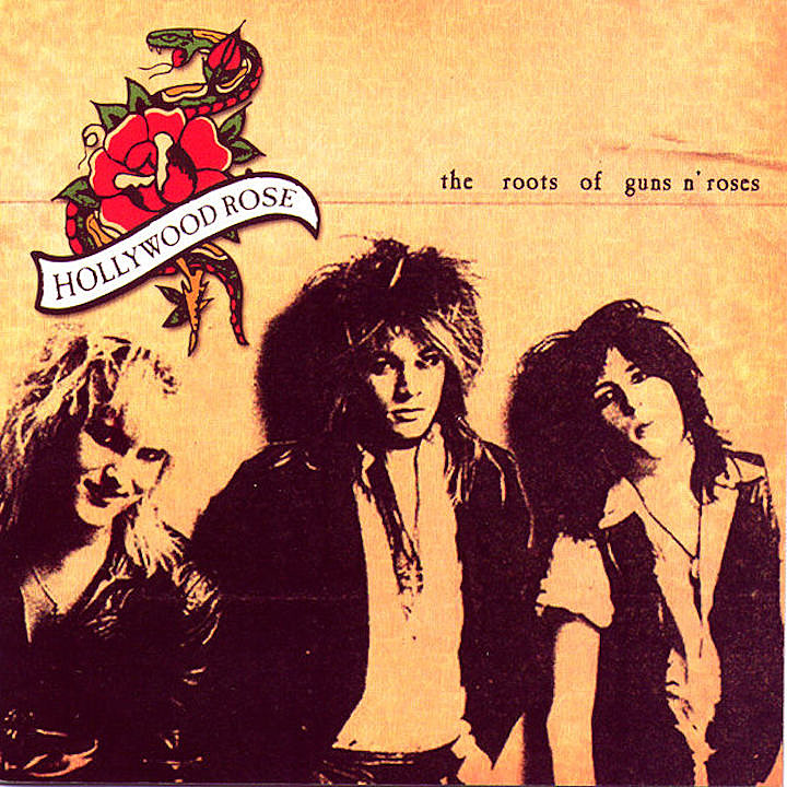 Hollywood Rose - 'The Roots of Guns N' Roses'